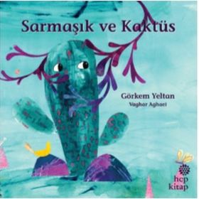 Sarmaşık ve Kaktüs - Görkem Yeltan