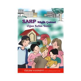 Sarp - Küçük Çevreci - Oğuz Selim Yazıcı