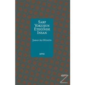 Sarp Yokuşun Eteğinde İnsan - Şaban Ali Düzgün