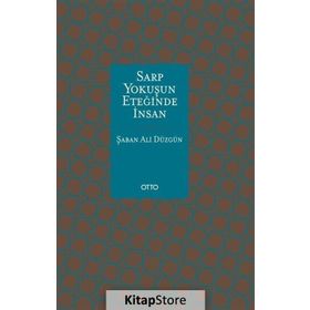 Sarp Yokuşun Eteğinde İnsan - Şaban Ali Düzgün