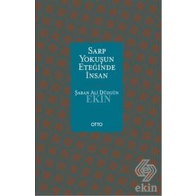 Sarp Yokuşun Eteğinde İnsan - Şaban Ali Düzgün