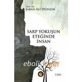 Sarp Yokuşun Eteğinde İnsan - Şaban Ali Düzgün