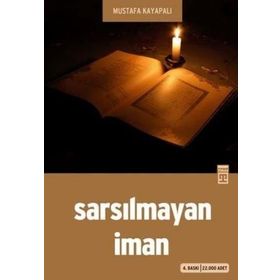 Sarsılmayan İman - Mustafa Kayapalı