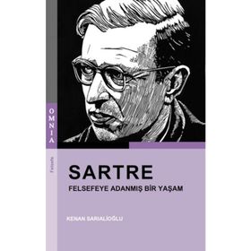 Sartre - Felsefeye Adanmış Bir Yaşam - Kenan Sarıalioğlu
