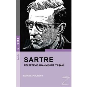 Sartre - Felsefeye Adanmış Bir Yaşam - Kenan Sarıalioğlu