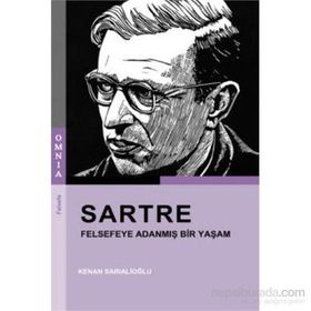 Sartre - Felsefeye Adanmış Bir Yaşam - Kenan Sarıalioğlu