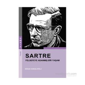 Sartre - Felsefeye Adanmış Bir Yaşam - Kenan Sarıalioğlu