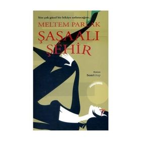 ŞAŞAALI ŞEHİR - MELTEM PARLAK