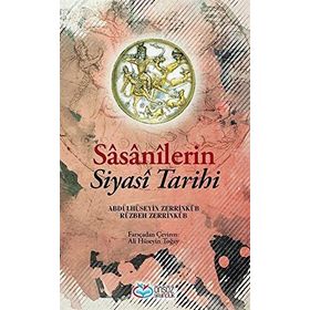 Sasanilerin Siyasi Tarihi - Abdülhüseyin Zerrinkub