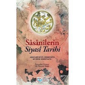 Sasanilerin Siyasi Tarihi - Abdülhüseyin Zerrinkub