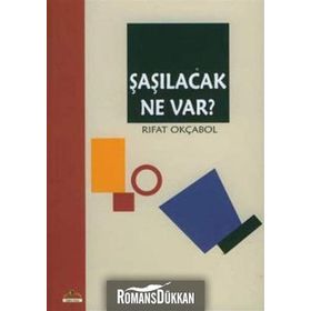ŞAŞILACAK NE VAR? - RIFAT OKÇABOL
