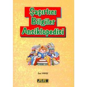 ŞAŞIRTICI BILGILER ANSIKLOPEDISI - SUAT YAVUZ
