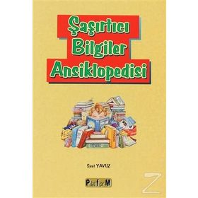 ŞAŞIRTICI BILGILER ANSIKLOPEDISI - SUAT YAVUZ