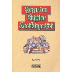 ŞAŞIRTICI BILGILER ANSIKLOPEDISI - SUAT YAVUZ