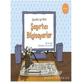 Şaşırtıcı Bilgisayarlar - Çocuklar Için Bilim - Kolektif