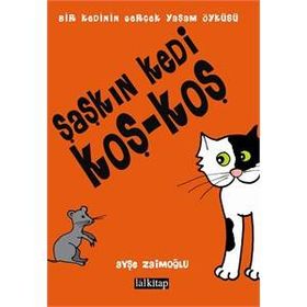Şaşkın Kedi Koş - Koş - Ayşe Zaimoğlu