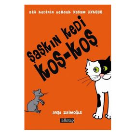 Şaşkın Kedi Koş - Koş - Ayşe Zaimoğlu
