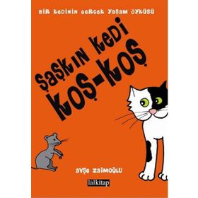 Şaşkın Kedi Koş - Koş - Ayşe Zaimoğlu