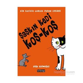 Şaşkın Kedi Koş - Koş - Ayşe Zaimoğlu