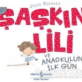 Şaşkın Lili ve Anaokulunda İlk Gün - Jedda Robaard