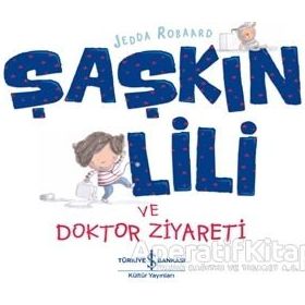 Şaşkın Lili ve Doktor Ziyareti - Jedda Robaard