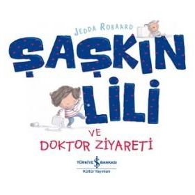 Şaşkın Lili ve Doktor Ziyareti - Jedda Robaard