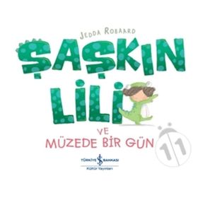Şaşkın Lili ve Müzede Bir Gün - Jedda Robaard
