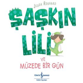 Şaşkın Lili ve Müzede Bir Gün - Jedda Robaard