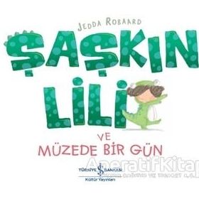 Şaşkın Lili ve Müzede Bir Gün - Jedda Robaard