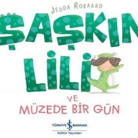 Şaşkın Lili ve Müzede Bir Gün - Jedda Robaard