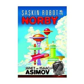 Şaşkın Robot Norby - Isaac Asimov - Janet Asimov