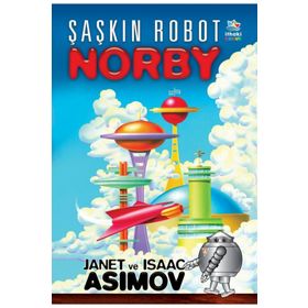 Şaşkın Robot Norby - Isaac Asimov - Janet Asimov