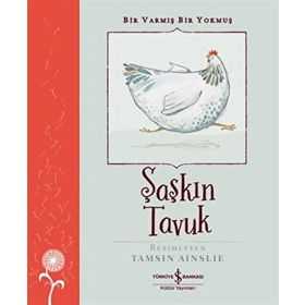 Şaşkın Tavuk - Bir Varmış Bir Yokmuş İş Bankası Kültür Yayınları