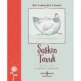 Şaşkın Tavuk - Bir Varmış Bir Yokmuş İş Bankası Kültür Yayınları