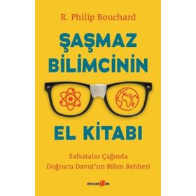 Şaşmaz Bilimcinin El Kitabı - R. Philip Bouchard