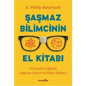 Şaşmaz Bilimcinin El Kitabı - R. Philip Bouchard