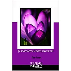 ŞAŞORTKOVAN SÖYLENCELERI - ÖZER TURAN