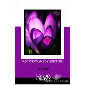 ŞAŞORTKOVAN SÖYLENCELERI - ÖZER TURAN