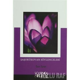 ŞAŞORTKOVAN SÖYLENCELERI - ÖZER TURAN