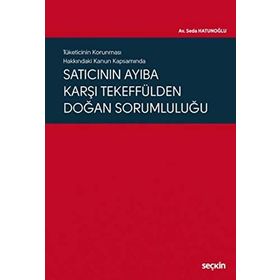 Satıcının Ayıba Karşı Tekeffülden Doğan Sorumluluğu - Seda Hatunoğlu