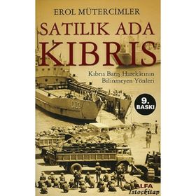 SATILIK ADA KIBRIS KIBRIS BARIŞ HAREKÂTININ BILINMEYEN YÖNLERİ - EROL MÜTERCİMLER