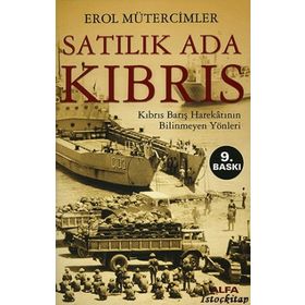 SATILIK ADA KIBRIS KIBRIS BARIŞ HAREKÂTININ BILINMEYEN YÖNLERİ - EROL MÜTERCİMLER