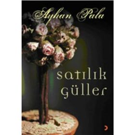 SATILIK GÜLLER - AYHAN PALA