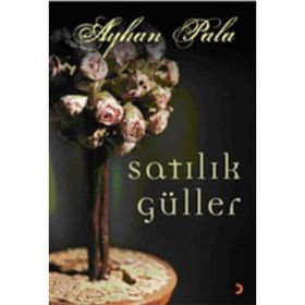 SATILIK GÜLLER - AYHAN PALA