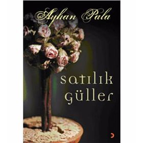 SATILIK GÜLLER - AYHAN PALA