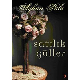 SATILIK GÜLLER - AYHAN PALA