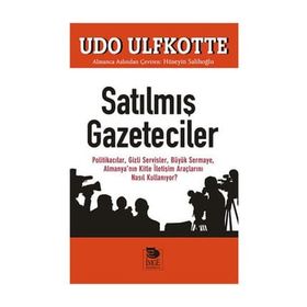 Satılmış Gazeteciler - Udo Ulfkotte