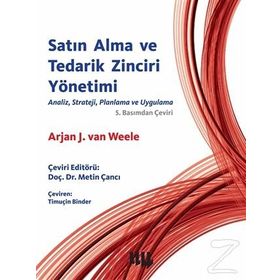 Satın Alma ve Tedarik Zinciri Yönetimi - Arjan J. van Weele Arjan J. van Weele