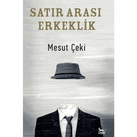 Satır Arası Erkeklik - Mesut Çeki