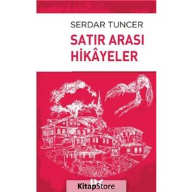 Satır Arası Hikayeler - Serdar Tuncer
